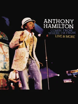 Постер: Anthony Hamilton: Comin' From Where I'm From
