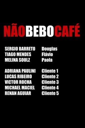 Постер: Não bebo café