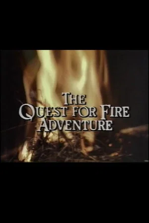 Постер: The Quest for Fire Adventure