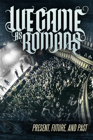 Постер: We Came As Romans: Present, Future, and Past