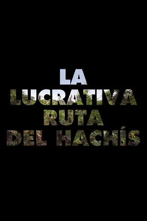 Постер: La lucrativa ruta de hachís