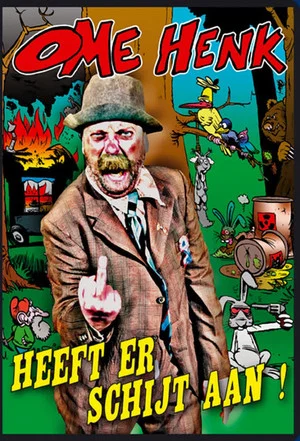 Постер: Ome Henk Heeft Er Schijt Aan!