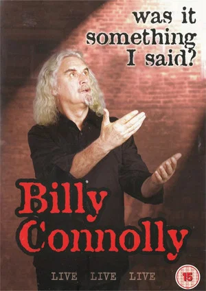 Постер: Billy Connolly: Was It Something I Said?
