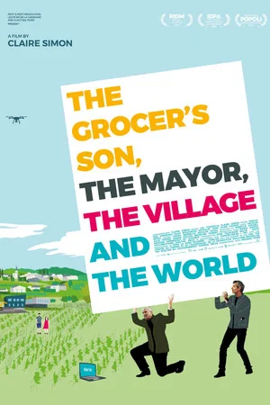 Постер: The Grocer's Son, the Mayor, the Village and the World