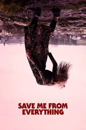 Постер: Save Me from Everything