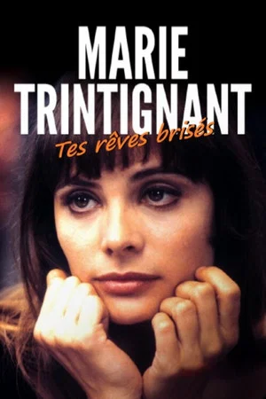 Постер: Marie Trintignant, tes rêves brisés