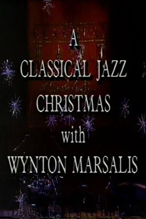 Постер: A Classical Jazz Christmas with Wynton Marsalis