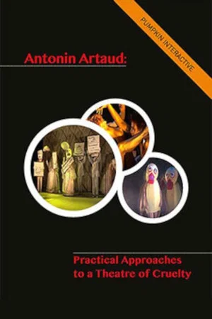 Постер: Antonin Artaud – Practical Approaches to a Theatre of Cruelty