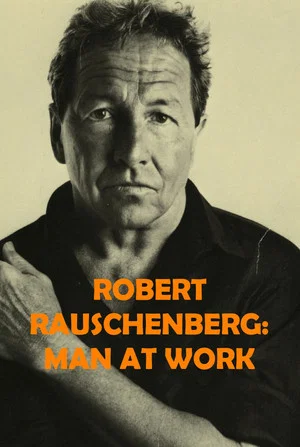 Постер: Robert Rauschenberg: Man at Work