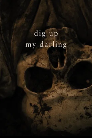 Постер: Dig Up My Darling