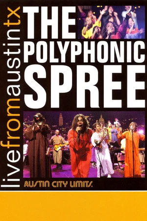 Постер: The Polyphonic Spree: Live from Austin, TX