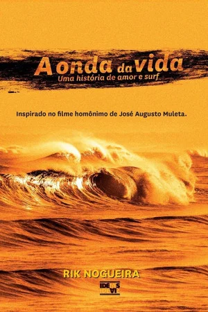 Постер: A Onda da Vida - Uma História de Amor & Surf