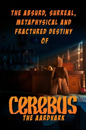 Постер: The Absurd, Surreal, Metaphysical and Fractured Destiny of Cerebus the Aardvark