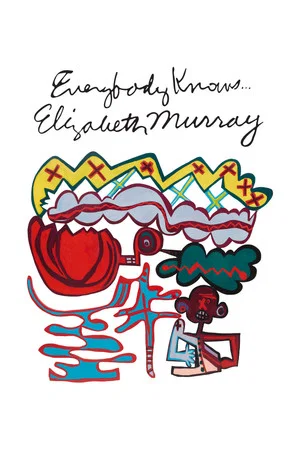 Постер: Everybody Knows... Elizabeth Murray
