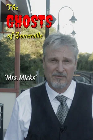 Постер: The Ghosts of Somerville: Mrs. Micks