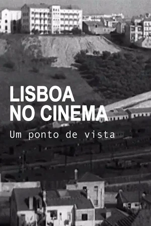 Постер: Lisboa no Cinema, Um Ponto de Vista
