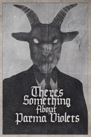 Постер: There's Something About Parma Violets