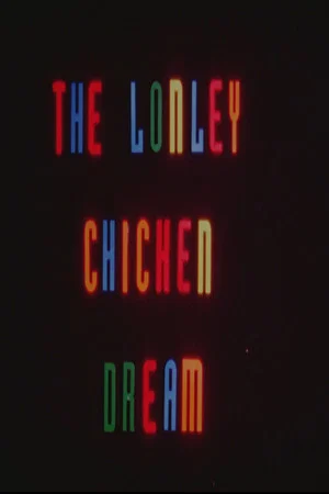 Постер: The Lonely Chicken Dream