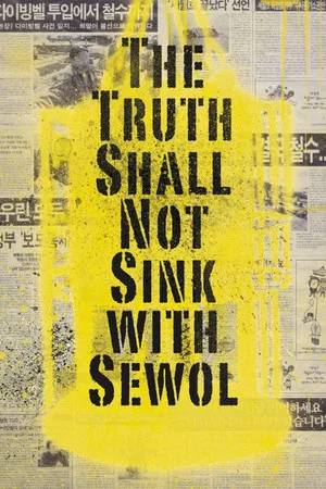 Постер: The Truth Shall Not Sink with Sewol