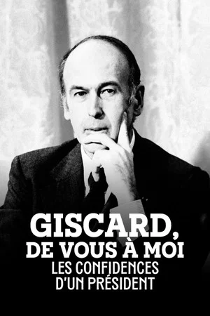 Постер: Giscard, de vous à moi : Les Confidences d'un président