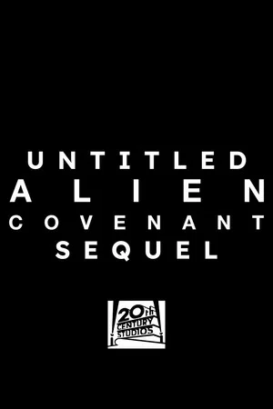 Постер: Untitled Alien Covenant Sequel