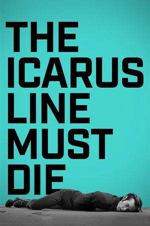 Постер: The Icarus Line Must Die