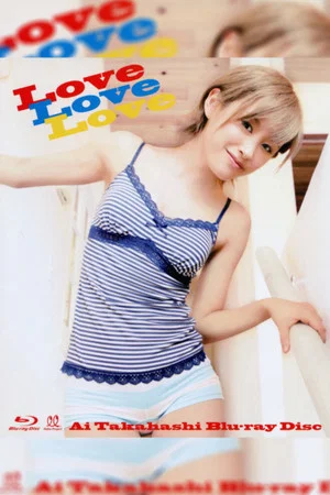 Постер: Takahashi Ai ~Love Love Love~