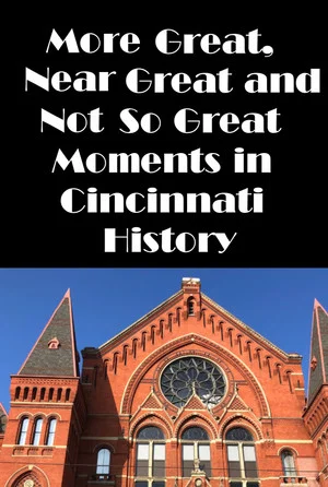 Постер: Cincinnati: More Great, Near Great, and Not So Great Moments in Cincinnati History