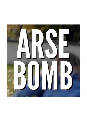 Постер: Arse Bomb