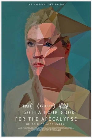 Постер: I Gotta Look Good for the Apocalypse