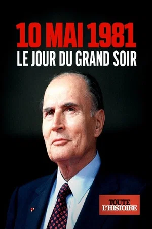 Постер: Le 10 mai 1981, le jour du grand soir