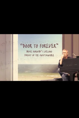 Постер: Door To Forever: Bruce Hornsby's Lifelong Pursuit of the Unattainable