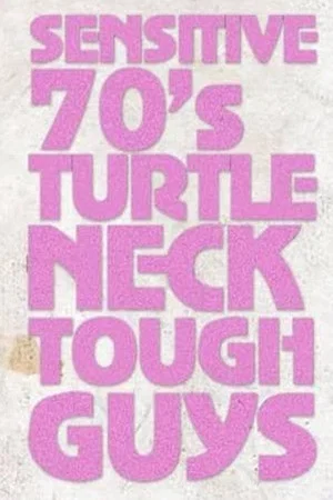 Постер: Sensitive 70s Turtleneck Tough Guys 2