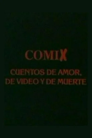 Постер: Comix, cuentos de amor, de video y de muerte