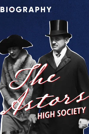 Постер: The Astors: High Society