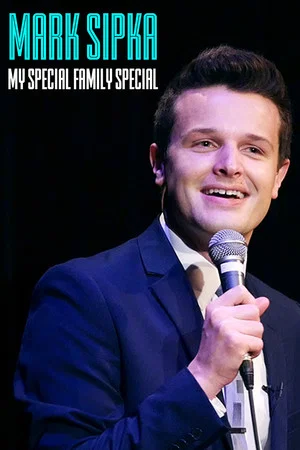 Постер: Mark Sipka: My Special Family Special