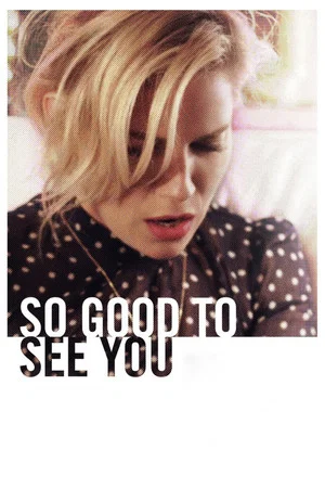 Постер: So Good to See You