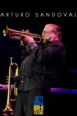 Постер: Arturo Sandoval - Jazzopen Stuttgart 2023