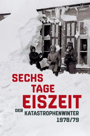 Постер: Sechs Tage Eiszeit - Der Katastrophenwinter 1978-79