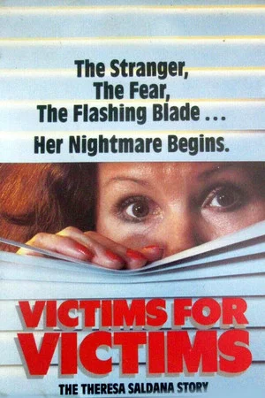 Постер: Victims for Victims: The Theresa Saldana Story