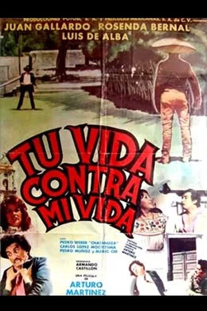 Постер: Tu vida contra mi vida