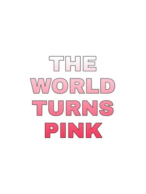 Постер: The World Turns Pink