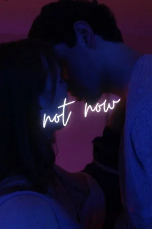 Постер: Not Now