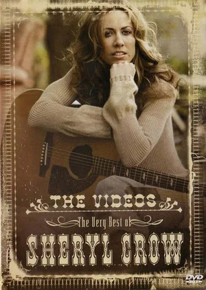 Постер: The Very Best of Sheryl Crow: The Videos