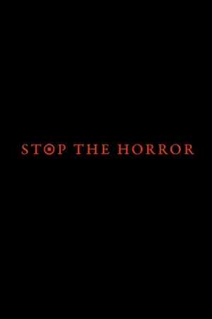 Постер: Stop the Horror