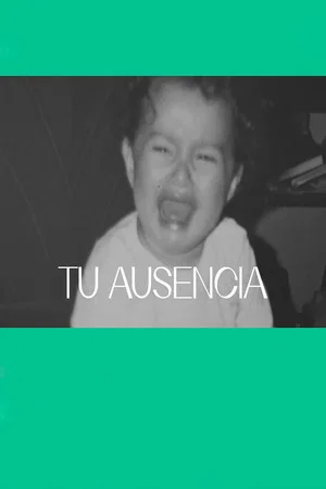 Постер: Tu ausencia