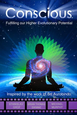 Постер: Conscious: Fulfilling Our Higher Evolutionary Potential