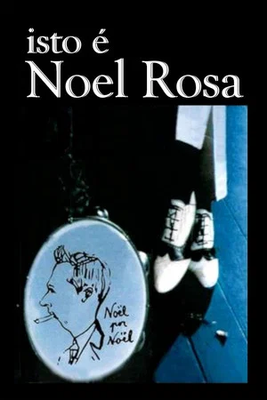 Постер: Isto é Noel Rosa