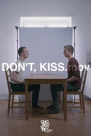 Постер: Don't, Kiss. mov