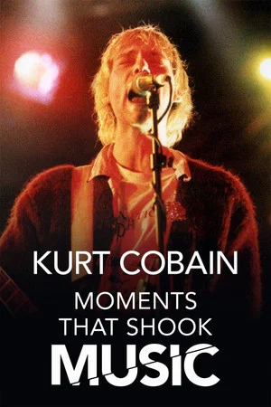 Постер: Kurt Cobain: Moments That Shook Music